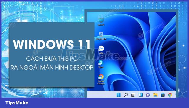 How to bring This PC to Desktop Windows 11 - TipsMake.com