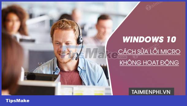 How to fix Micro not working on Windows 10 Picture 1