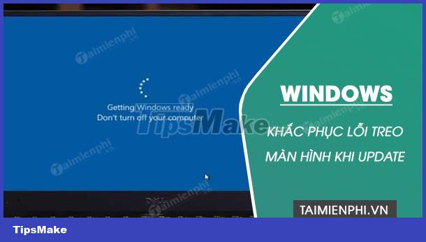 How to fix the error that hangs at the 'Don't Turn Off' screen when updating Windows Picture 1