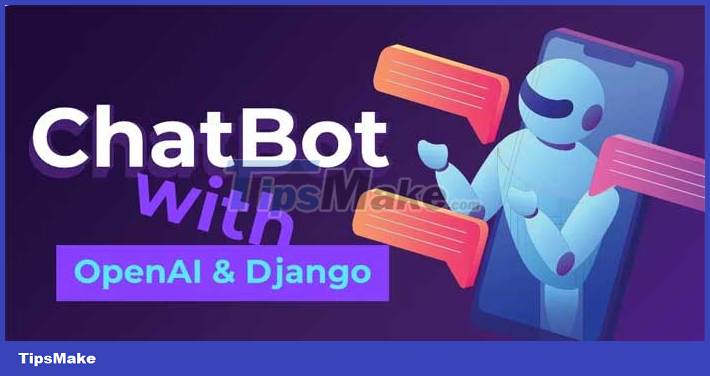 How To Implement ChatGPT In Django - TipsMake.com