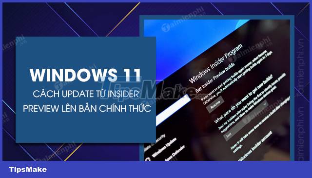 How to update Windows 11 officially from Insider Preview - TipsMake.com