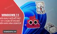 The new Windows 11 build supports the option to draw stickers on the desktop