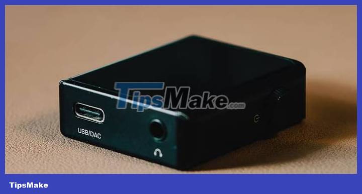 4 reasons to buy a separate DAC instead of a sound card - TipsMake.com