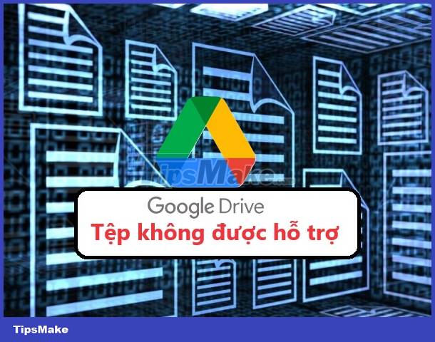 Share information about file types that are not supported on Drive Picture 1