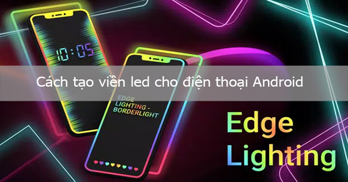 How to Create Cool LED Borders for Android Phones: Complete Guide