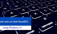 Complete list of Rundll32 commands in Windows 11