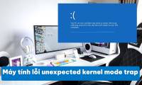 Share how to fix Unexpected Kernel Mode Trap error on your computer