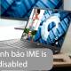 Photo of Find out how to fix the computer error saying ime is disabled