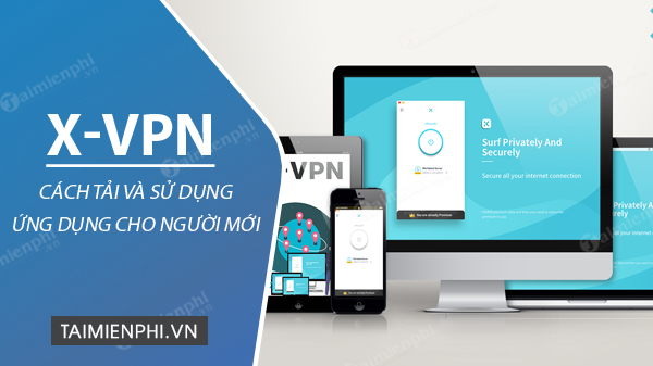 Picture 1 of How to download and use X-VPN for free on Android, iPhone, and PC.