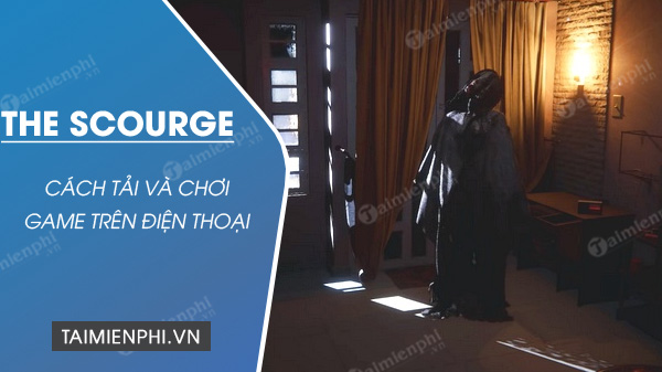 How to download The Scourge on Android, iOS phones Picture 1