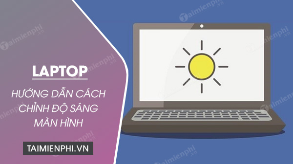 Picture 1 of How to fix the problem of not being able to adjust laptop screen brightness.
