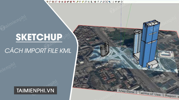 Picture 1 of How to Import KML Files into SketchUp