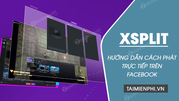 Picture 1 of How to live stream and broadcast videos on Facebook using XSplit