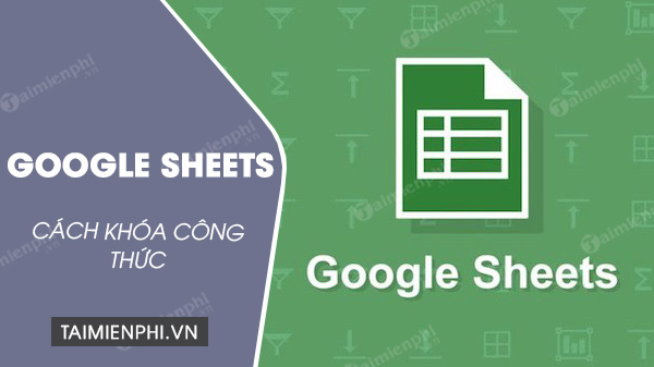Picture 1 of How to lock formulas in Google Sheets