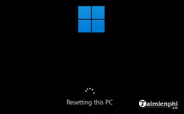 How to reset Windows 11, reinstall Windows 11 to its original state Picture 9