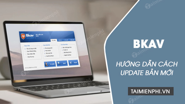 Picture 1 of How to update BKAV to the latest version, Update BKAV