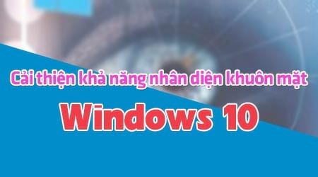 Picture 1 of Improve facial recognition capabilities on Windows 10
