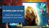 17 Code MU Unlimited Golden Egg 2025 Receive KC, Bless, Soul