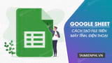 4 ways to create Google Sheets, an online spreadsheet editing tool