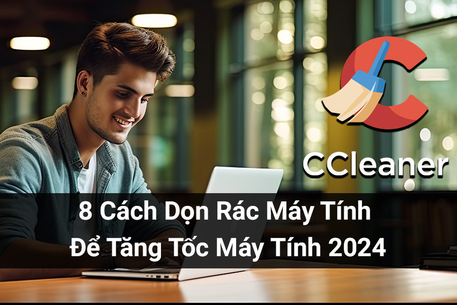 8 Ways to Clean Up Computer Junk to Speed ​​Up Computer 2024
