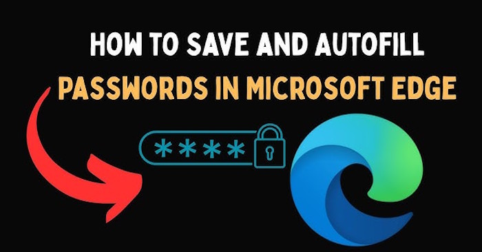 Instructions to Enable Password Autofill on Edge: Explained
