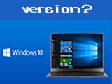 How to Check Your Windows 10 Version, Edition, and Build