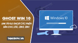 Download Links for Ghost Win 10 LTSC, 21H1, 20H2, 20H1 at High Speed