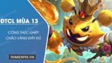 Formula for Combining Golden Pan DTCL Season 13, TFT Mobile 14.23