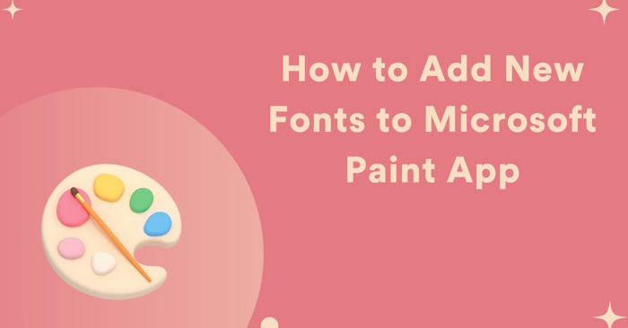 How to add and use new fonts in Microsoft Paint