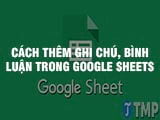 How to Add Notes and Comments on Google Sheets Quickly