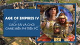 How to Download and Play Age of Empires IV for Free on PC