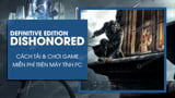 How to Download and Play Dishonored for Free