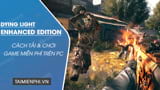How to Download and Play Dying Light for Free