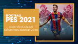 Download and Play eFootball PES 2021 Game: Step-by-Step Guide