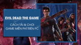 How to Download and Play Evil Dead the Game for Free