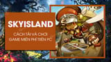 How to Download and Play Skyisland PC Game 100% Free