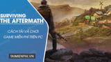 How to Download and Play Surviving the Aftermath for Free