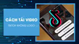How to Download TikTok Videos Without Logo on Your Phone