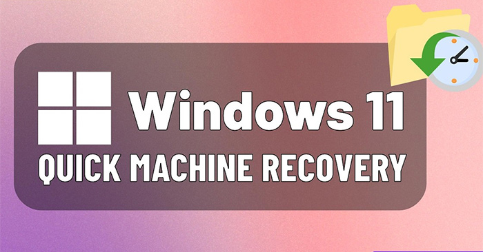 How to Enable Quick Machine Recovery Windows 11