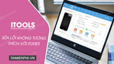 How to fix iTools incompatibility with iTunes, iTools not connecting to iPhone, iPad