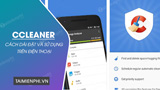 How to Install and Use CCleaner on Android Safely
