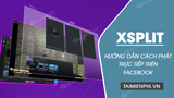 How to live stream and broadcast videos on Facebook using XSplit