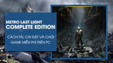How to Play Metro Last Light Complete Edition Free on PC