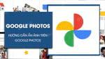 How to Quickly Hide Photos on Google Photos, Not Allowing