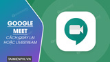 How to record a meeting on Google Meet and LiveStream on the app.