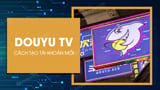 How to register and create a DouYu TV account