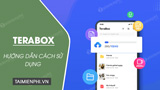 How to Use Terabox, Store Photos, Videos on Your Phone