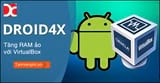 How to Increase Virtual RAM for Droid4x with VirtualBox to Reduce Lag
