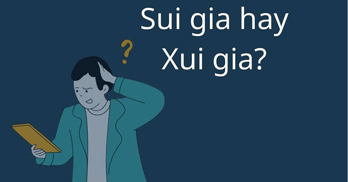 Is 'Sui gia' or 'Xui gia' the correct spelling?
