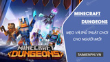 Minecraft Dungeons Tips and Tricks for Beginners: What You Need to Know